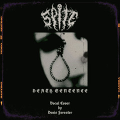 SPITE - Death Sentence (Vocal Cover)