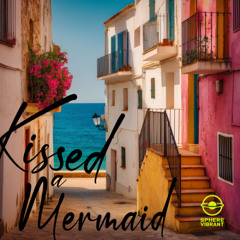 Kissed a Mermaid