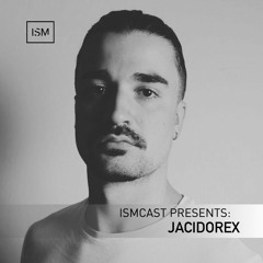 Ismcast Presents 123 - Jacidorex