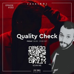 JOZE BG - QUALITY CHECK - EPIC TONES RADIO SHOW EP#003