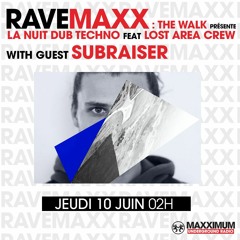 SUBRAISER - RAVEMAXX & THE WALK Invite LOST AREA @ MAXXIMUM