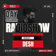 Desh, Shar-K - Day Dreaming Radioshow ep.251 | Progressive House