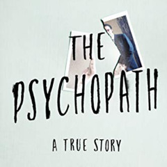 [View] EPUB 📖 The Psychopath: A True Story by  Mary Turner Thomson [KINDLE PDF EBOOK