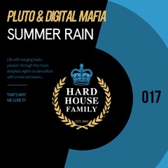 HHF017 - Pluto & Digital Mafia - Summer Rain - Hard House Family Records [PREVIEW]