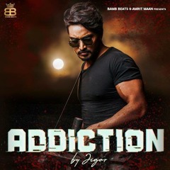 ADDICTION JIGAR