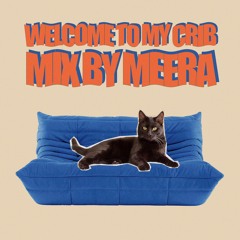 Welcome To My Crib Mix By Meera #002