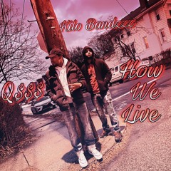 Q$$$ X Kilo Bandzzz - How We Live