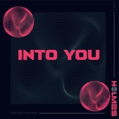 Archie Holmes - Into You