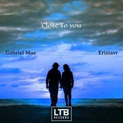 Gabriel Moe, Eristavi - Close To You