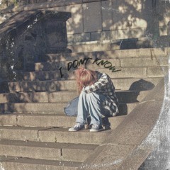 I Don't Know (prod.gisabella)