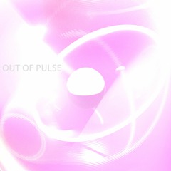 Out Of Pulse