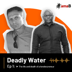 Deadly Water Ep. 1 — The Life and Death of a Tenderpreneur