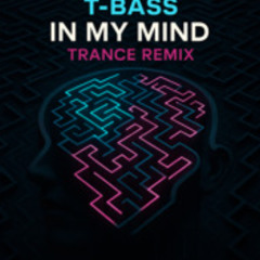T-Bass In my mind trance remix v02
