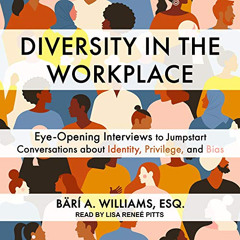 [View] EBOOK 📮 Diversity in the Workplace: Eye-Opening Interviews to Jumpstart Conve