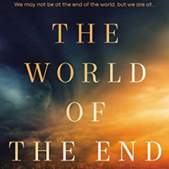 ACCESS KINDLE 🖍️ The World of the End: How Jesus' Prophecy Shapes Our Priorities by