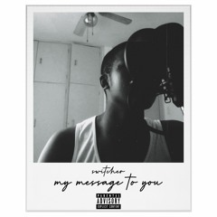 my message to you (prod. by babygotbeatz)