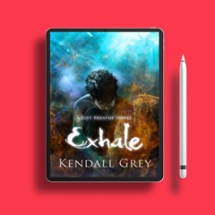 Exhale by Kendall Grey. Download Now [PDF]