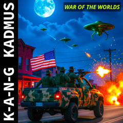 War Of The Worlds - K-A-N-G KADMUS