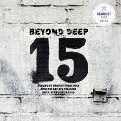 Beyond Deep Episode #15 (Full Unedited Mix)