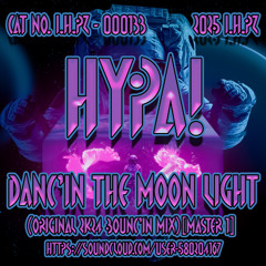 HypA! - Danc'In The Moon Light (Original 2K25 Bounc'In Mix)[24 BiT MASTER 1]