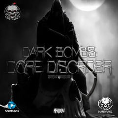 Dark Bombs Core Disorder EP minimix