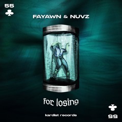 Fayawn & NUVZ - For Losing