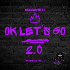 OK LET'S GO 2.0 - AGGERWHITE PROMO