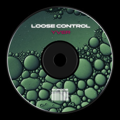 Loose Control