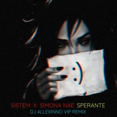 Sistem X Simona Nae - Sperante (DJ Allexinno VIP Room Club Remix)