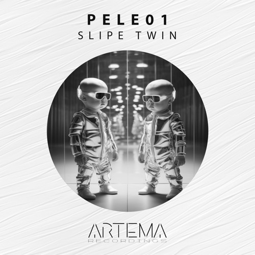 Pele01 - Slipe Twin (Artema Recordings)