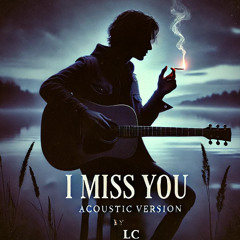 I MISS YOU (Acoustic live version)