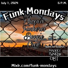 Phoenix Funkeros - Funk Mondays - 7/1/24