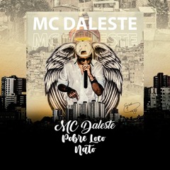 MC Daleste - Pobre Loco Nato