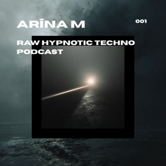 ARĪNA M - Raw Hypnotic Techno Podcast | Live 09.08.25