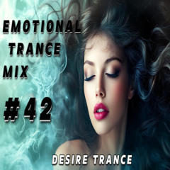 EMOTIONAL TRANCE MIX #42 - UPLIFTING & VOCAL TRANCE