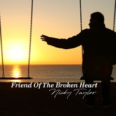 Friend Of The Broken Heart