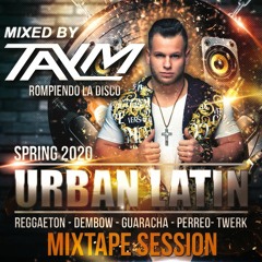 DJ TAYM - Urban Latin Mix Spring 2020