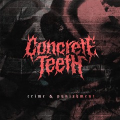 Concrete Teeth - Crime & Punishment EP