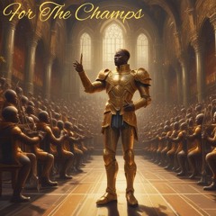 For The Champs