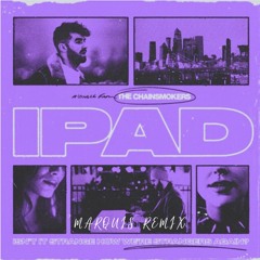 The Chainsmokers - iPad (Marquis Remix)