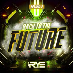 THE R.Y.E - Back To The Future Volume 3