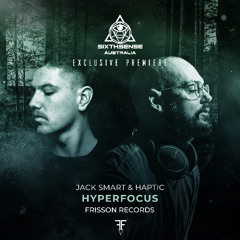 PREMIERE: Jack Smart & Haptic - Hyperfocus