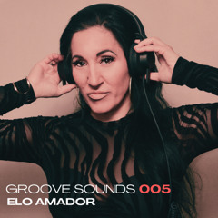 Groove Sounds #5 - Elo Amador