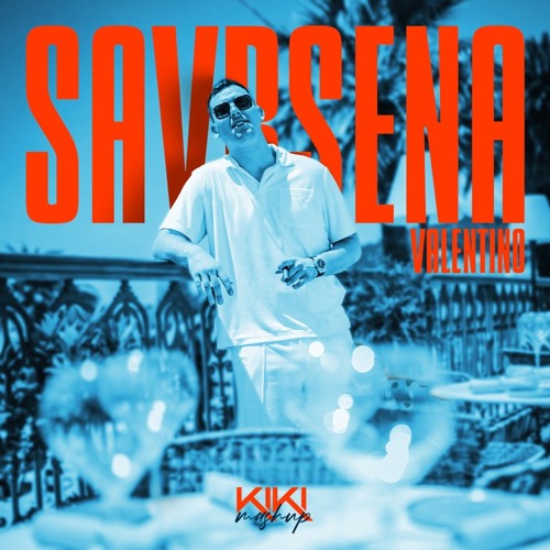 VALENTINO - SAVRSENA X CALABRIA (DJ KIKI MASHUP)