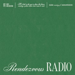 Rendezvous Radio — EP. 001 (JAKEGATEWOOD)