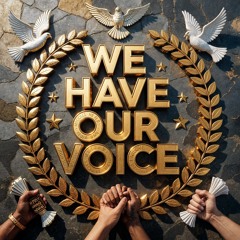 We Have Our Voice