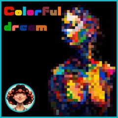 Colorful dream