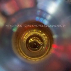 Hardgroove -Koellenbaeger, Danil Sanchez ( Live)
