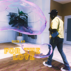 For The Love
