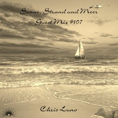 Sonne, Strand und Meer Guest Mix #107 by Chris Luno